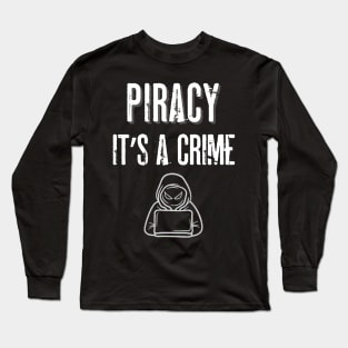 Piracy It's a Crime Anti-Piracy Ad Long Sleeve T-Shirt